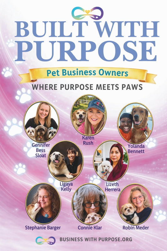 Built With Purpose: Pet Business Owners: WHERE PURPOSE MEETS PAWS